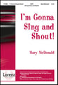 I'm Gonna Sing and Shout! SATB choral sheet music cover